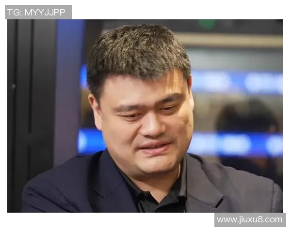 姚明在采访中分享男篮发展历程与未来愿景的深刻见解与思考